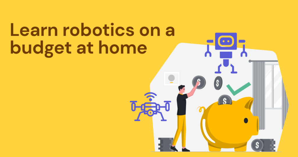 Learn robotics on a budget at home