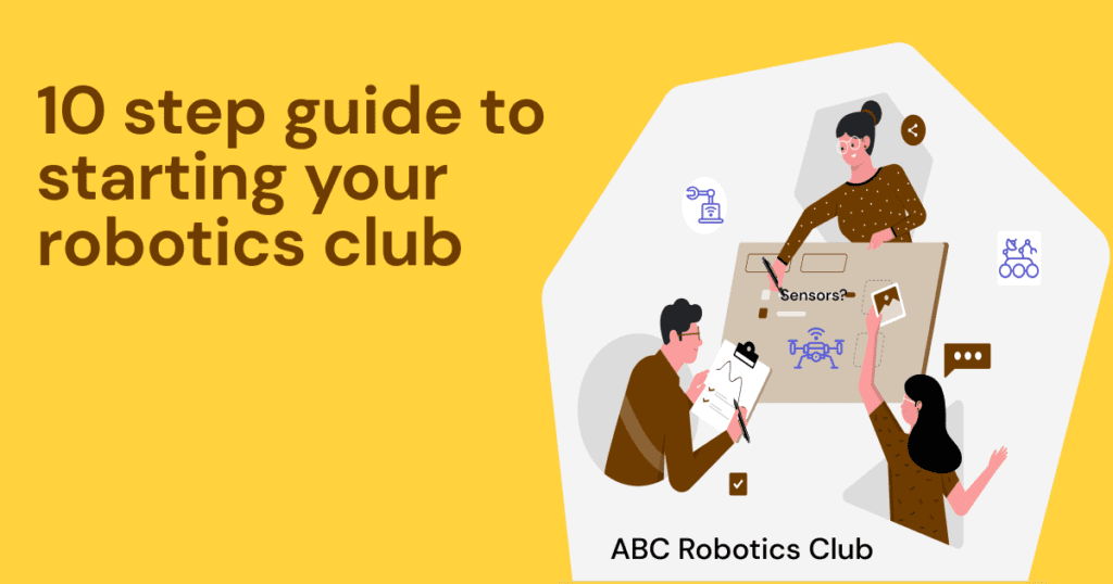 10 step guide to starting your robotics club