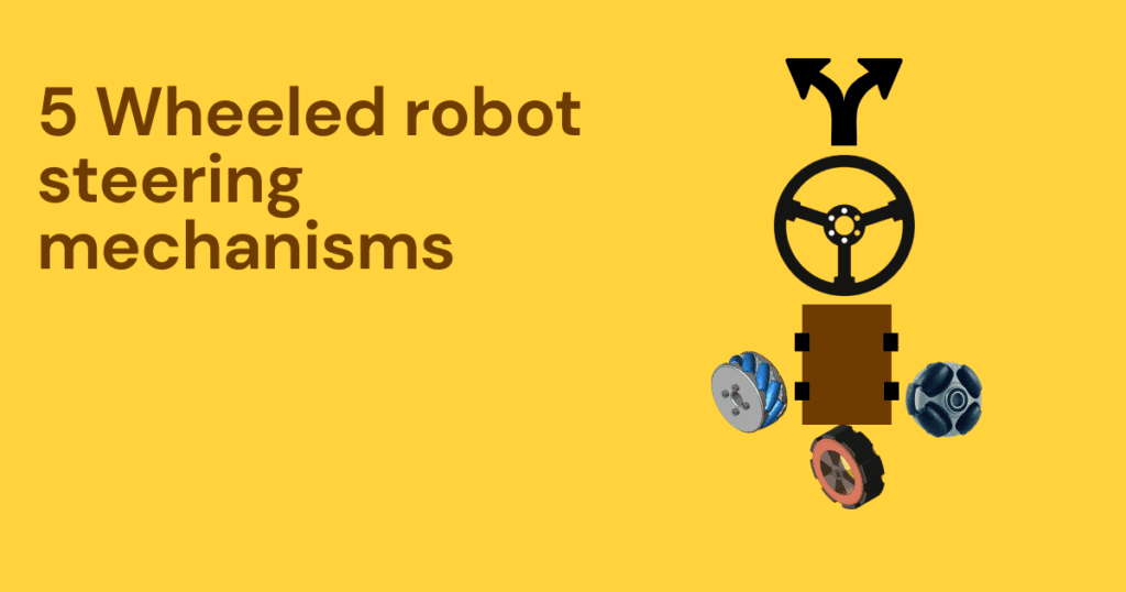 5 Wheeled robot steering mechanisms
