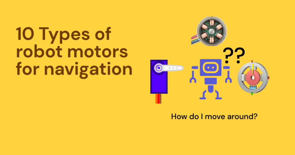 10 Types of robot motors for navigation