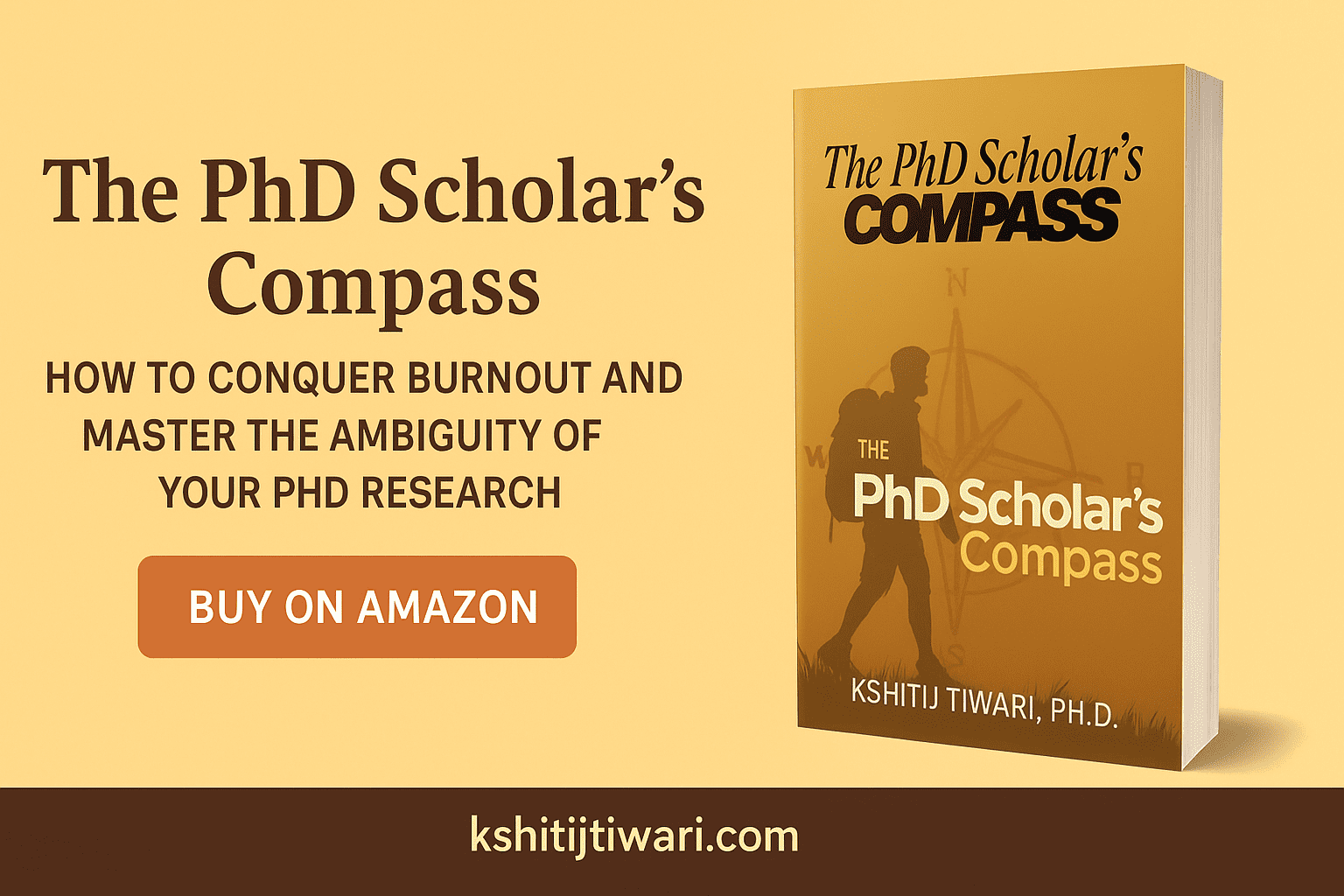 The PhD Scholar’s Compass: How to Conquer Burnout and Master the Ambiguity of Your PhD Research